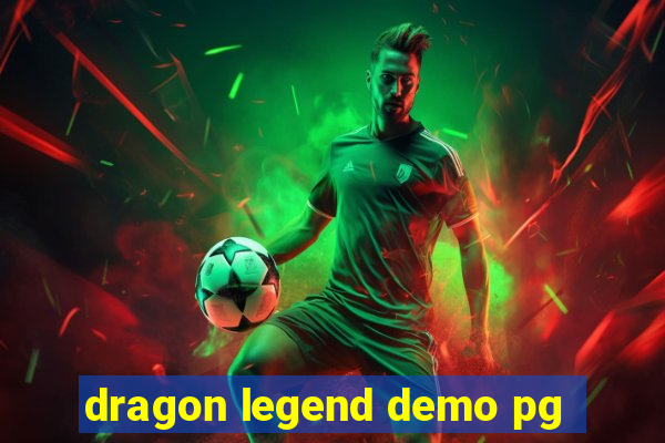 dragon legend demo pg